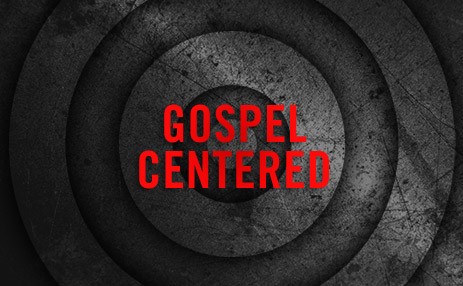 Gospel Centered